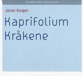 Kaprifolium ; Kråkene (lydbok) av Johan Borgen