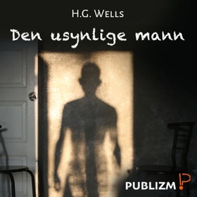 Den usynlige mann (lydbok) av H.G. Wells