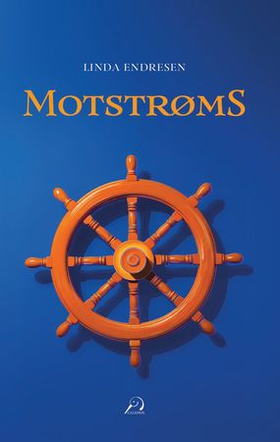 Motstrøms - en biografisk roman (ebok) av Linda Endresen