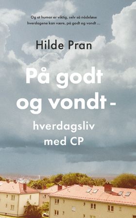 På godt og vondt - hverdagsliv med CP (ebok) av Hilde Pran