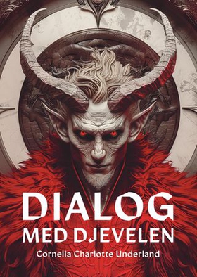 Dialog med djevelen (ebok) av Cornelia Charlotte Underland