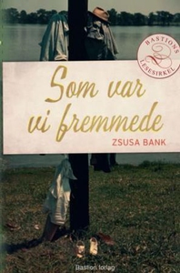 Som var vi fremmede (ebok) av Zsuzsa Bánk
