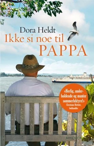 Ikke si noe til pappa (ebok) av Dora Heldt