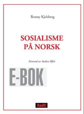 Sosialisme på norsk (ebok) av Ronny Kjelsberg