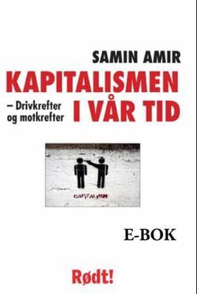 Kapitalismen i vår tid - drivkrefter og motkrefter (ebok) av Samir Amin