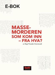 Massemorderen som kom inn, fra hva? (ebok) av