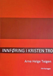 Innføring i kristen tro (ebok) av Arne Helge