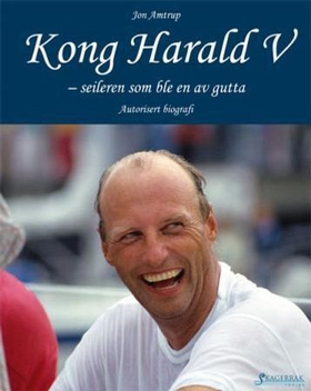 Kong Harald V - seileren som ble en av gutta - autorisert biografi (ebok) av Jon Amtrup