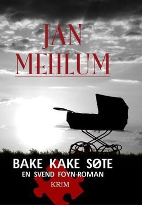 Bake kake søte - en kriminalroman (ebok) av Jan Mehlum