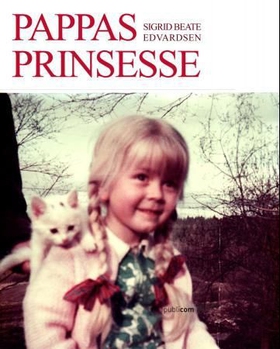 Pappas prinsesse (ebok) av Sigrid Beate Edvardsen