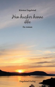 Han husker henne ikke (ebok) av Kirsten Engel