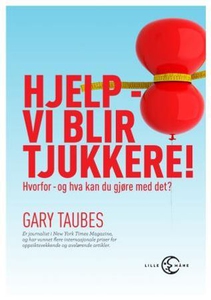 Hjelp - vi blir tjukkere! (ebok) av Gary Taub