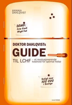 Doktor Dahlqvists guide til LCHF - et revolusjonerende kosthold for optimal helse (ebok) av Annika Dahlqvist