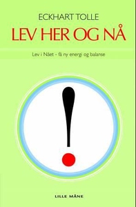 Lev her og nå! (ebok) av Eckhart Tolle