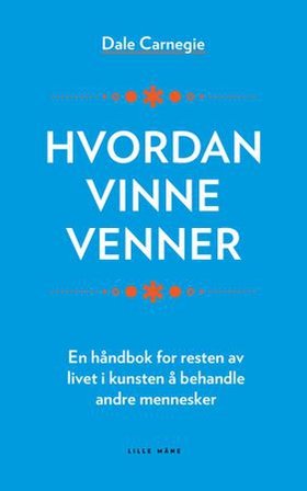 Hvordan vinne venner - slik får du innflyteslse og fremgang (ebok) av Dale Carnegie
