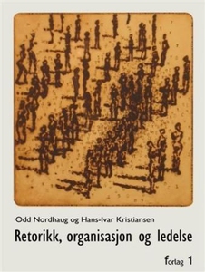 Retorikk, organisasjon og ledelse (ebok) av O