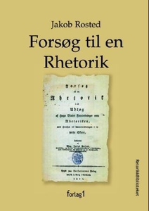 Forsøg til en rhetorik (ebok) av Jakob Rosted
