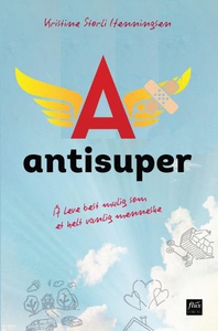 Antisuper (ebok) av Kristine Storli Henningse