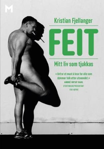 Feit (ebok) av Kristian Fjellanger