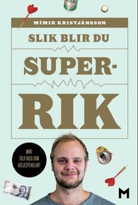 Slik blir du superrik (ebok) av Kristjánsson