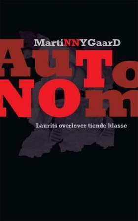 Autonom - Laurits overlever tiende klasse - roman (ebok) av Martin Nygaard