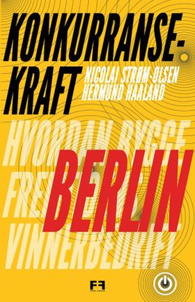 Berlin - hvordan bygge fremtidens vinnerbedrift? (ebok) av Hermund Haaland