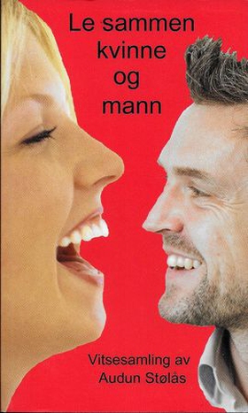Le sammen kvinne og mann - vitsesamling (ebok) av Audun Stølås