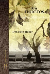 Den siste greker (ebok) av Aris Fioretos