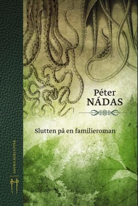Slutten på en familieroman (ebok) av Péter Nádas