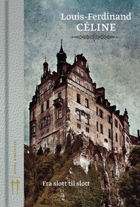 Fra slott til slott (ebok) av Louis-Ferdinand Celine