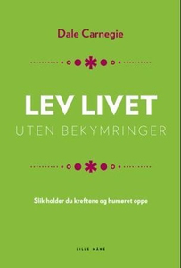 Lev livet uten bekymringer (ebok) av Dale Car