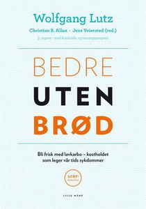Bedre uten brød (ebok) av Wolfgang Lutz, Chri