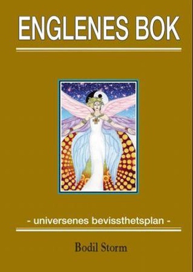 Englenes bok - universenes bevissthetsplan (ebok) av Bodil Storm