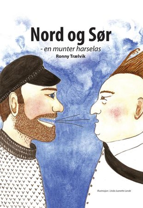 Nord og sør - en munter harselas (ebok) av Ronny Trælvik