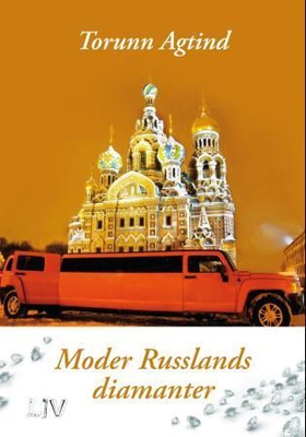 Moder Russlands diamanter - roman (ebok) av Torunn Agtind