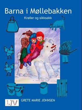 Barna i Møllebakken - krøller og sikksakk (ebok) av Grete Marie Johnsen
