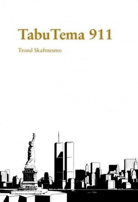 Tabutema 911 (ebok) av Trond Skaftnesmo
