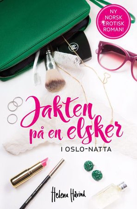 Jakten på en elsker - i Oslo-natta (ebok) av Helena Håvind