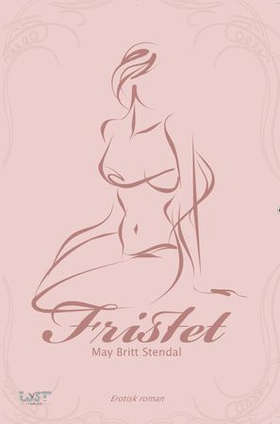 Fristet - erotisk roman (ebok) av May Britt Stendal