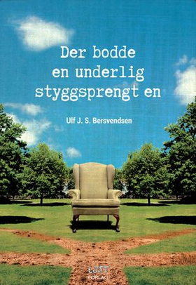 Der bodde en underlig  styggsprengt en (ebok) av Ulf J. S. Bersvendsen