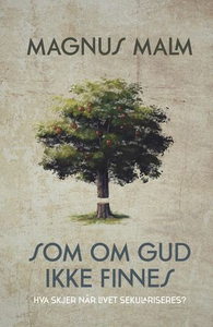 Som om Gud ikke finnes (ebok) av Magnus Malm