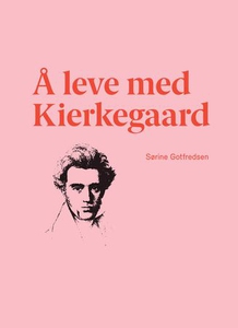 Å leve med Kierkegaard (ebok) av Sørine Gotfr