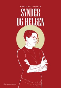Synder og helgen (ebok) av Nadia Bolz-Weber