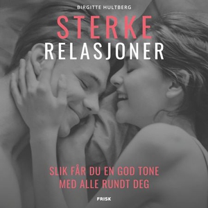 Sterke relasjoner (lydbok) av Birgitte Hultbe