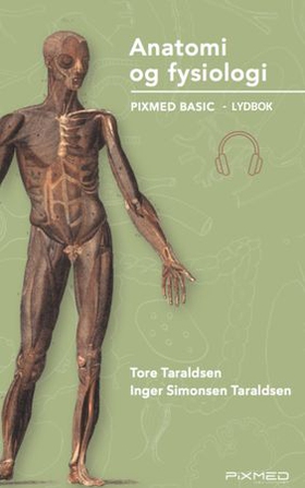 Anatomi & fysiologi - pixmed basic (lydbok) av Tore Taraldsen