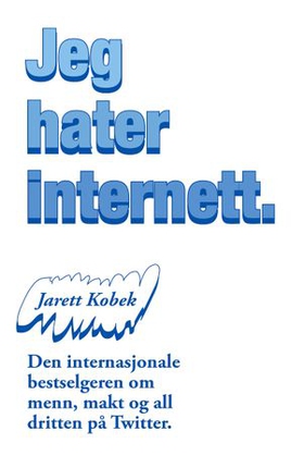 Jeg hater internett - roman (ebok) av Jarett Kobek