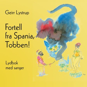 Fortell fra Spania, Tobben! (lydbok) av Geirr Lystrup