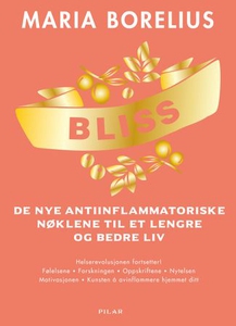 Bliss (ebok) av Maria Borelius