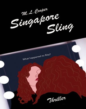 Singapore sling - thriller (ebok) av M.L. Cooper