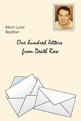 One hundred letters from Death Row (ebok) av Marit Lund Bødtker